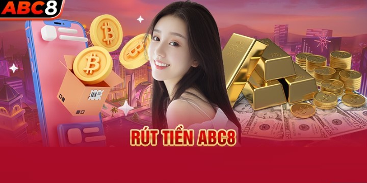 Rút tiền Abc8 thật nhanh chóng và thuận tiện